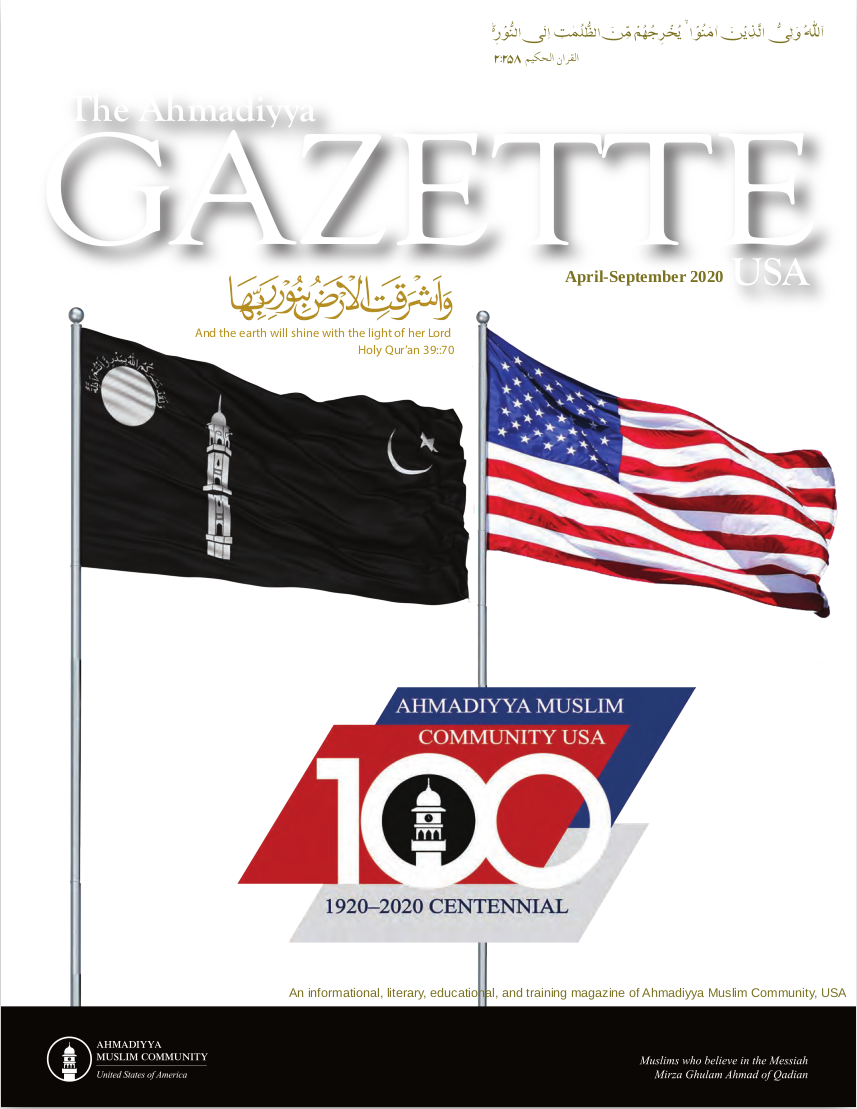 Hundred Years of Ahmadiyyat in the US. Ahmadiyya Gazette April-September 2020